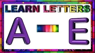 Letter Recognition and Identification- Part One: Learn Letters A to E