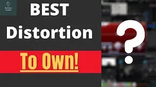 Best Distortion Plugins You Need To Own!