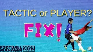 Whats the FIX? TACTIC or Player? on Football Manager 2022