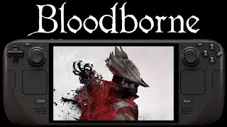 Bloodborne In-Game Steam Deck | SteamOS 3.6 | PS4 Emulator