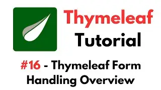 Thymeleaf Tutorial: #16 - Thymeleaf Form Handling Overview