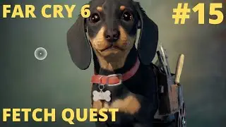 FAR CRY 6 - WALKTHROUGH - MISSION #15 FETCH QUEST!!