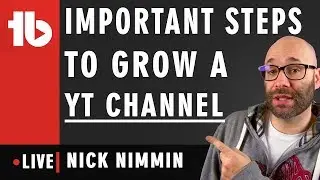 🔴 Important steps for YouTube Channel Growth - Hosted by Nick Nimmin