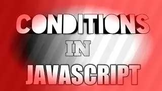 #8 Conditions in JavaScript | Learn JavaScript with ServiceNow | ServiceNow JavaScript Tutorial