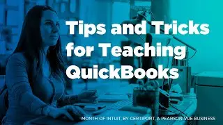 Month of Intuit: Tips and Tricks for Teaching QuickBooks