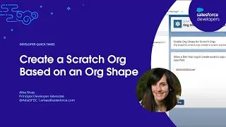 Create a Scratch Org Based on an Org Shape | Developer Quick Takes