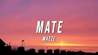 Mazze - MATE (Letra/Lyrics)