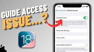 How To Fix Guide Access Issues on iOS 18 In iPhone After Updating