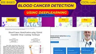 Blood Cancer Detection using Deep Learning | Machine learning | Best IEEE Machine Learning Project