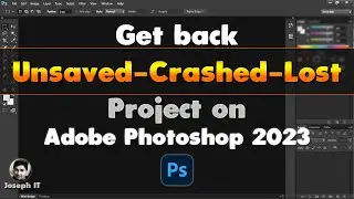 How to Get Unsaved-Crashed-Lost Photoshop Project back - 2023 Version