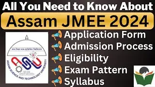 Assam JMEE 2024 Complete Details, Application Form, Date, Eligibility, Syllabus, Pattern, Admit Card