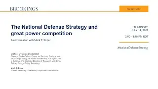 The National Defense Strategy and great power competition: A conversation with Mark T. Esper