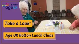 Take a Look Age UK Bolton in the Community: Series 2 Episode 1 - Lunch Clubs