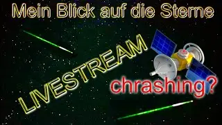 Der Nachthimmel im LIVESTREAM stürzt heute Nacht 31.08.24 ein weiterer Starlink Satellit 🛰️ ab?