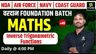 NDA, Air Force, Navy & Coastguard Math | Inverse Trigonometric Functions | Ravikant Sir