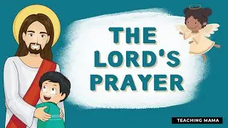 The Lords Prayer | Our Father Prayer | Teaching Mama