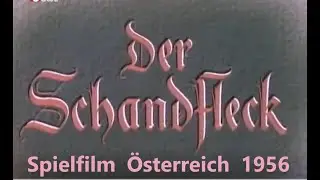 Der Schandfleck   Heimatfilm Oesterreich 1956