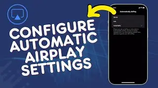 How to Configure Automatic AirPlay Settings on iPhone 15