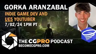 CG Pro Podcast - ep74 - Gorka Aranzabal