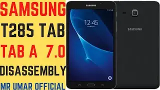 Samsung T285 Tab A 7.0 Disassembly