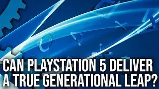 PlayStation 5: When Can Sony Deliver A True Generational Leap?