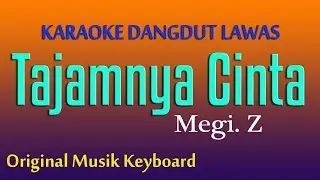 TAJAMNYA  CINTA - KARAOKE DANGDUT LAWAS, MEGI Z