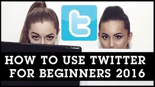 How To Use Twitter for Beginners 2016