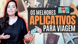 APLICATIVOS para VIAGEM - Quais são os melhores?