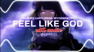 Feel Like God Edit Audio- Playboi Carti (prod. miyokibeats)