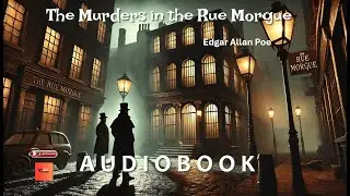 The Murders in the Rue Morgue by Edgar A. Poe | Full Audiobook | #audiobook #creepypasta #EdgarPoe