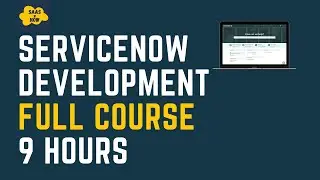 ServiceNow Development Full Course | Learn ServiceNow Development in 9 Hours | ServiceNow Scripting