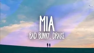 Bad Bunny, Drake - MIA (Lyrics / Letra)