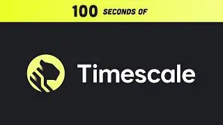 TimescaleDB in 100 Seconds