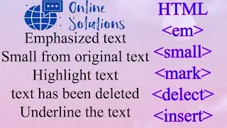 HTML Emphasized text, Small text, Mark text or Highlight text, Deleted and Insert text in HTML