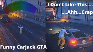 I Don't Like This..Ah..Crap!! - Funny Carjacking in GTA Online!!