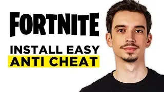 How To Install Easy Anti Cheat For Fortnite (2024) - Full Guide