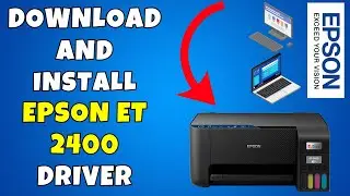 How To Download & Install Epson ET 2400 Printer Driver in Windows 10/11