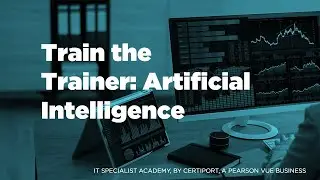 IT Specialist Academy: Train the Trainer- Artificial Intelligence