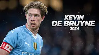 Kevin De Bruyne - Full Season Show - 2024ᴴᴰ