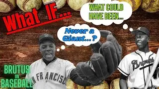 What if -- WILLIE MAYS & HANK AARON never played BASEBALL for the Giants or Braves???