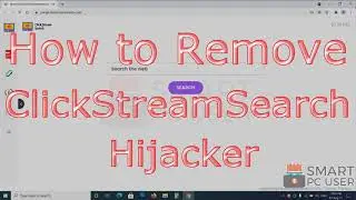 Remove ClickStreamSearch Hijacker (Chrome & Firefox)