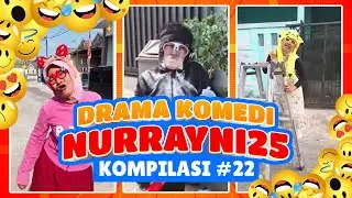 PART 22 | KOMPILASI DRAMA KOMEDI NURRAYNI25