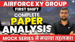 Indian Airforce XY Group | Complete Paper Analysis | 1st Shift | MOCK SERIES ने मचाया तहलका!