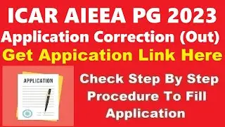 ICAR AIEEA 2023 PG Application Correction (Started) - How To Edit Your Application Details