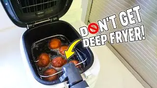 Dont Get a Deep Fryer! | Reasons Not To Buy Deep Fryer