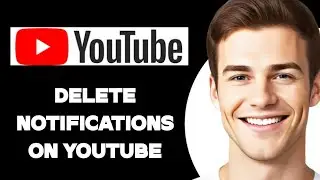 How To Delete Notifications On Youtube