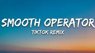 Smooth Operator (TikTok Remix) Lyrics