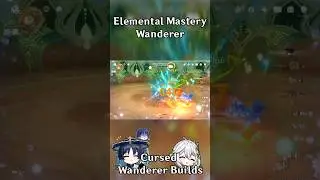 Cursed Wanderer Builds 1 - Elemental Mastery (Part 3) [Genshin Impact] 