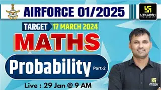 Probability | Air Force 01/2025 Maths | AIr Force Maths By Ravikant Sir