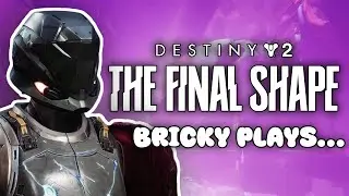 Bricky plays THE FINAL SHAPE | Destiny 2